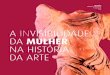A INVISIBILIDADE DA MULHER NA HISTÓRIA DA ARTE