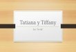 Tatiana y tiffany