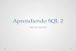 Aprendiendo SQL 2