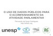 O uso de dados públicos para o acompanhamento da atividade parlamentar