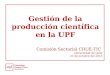 Gestión de la producción científica en la UPF