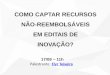 Rio Info 2015 - Como captar recursos não reembolsáveis em editais de inovação - Elyr Teixeira