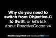 Stanfy MadCode Meetup #11: Why do you need to switch from Obj-C to Swift, or let’s talk about ReactiveCocoa v4