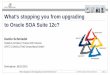 What's stopping you from upgrading to Oracle SOA Suite 12c?