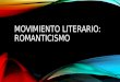 Movimiento literario: Romanticismo