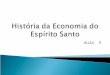 Aula 5 história economia do es