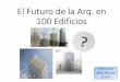 El Futuro de la Arquitectura en 100 Edificios (97-100)