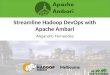 Streamline Hadoop DevOps with Apache Ambari
