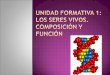 UF1 Los seres vivos: composición y función