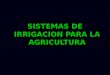 Archivos vinculados sistemas de irrigacion para la agricultura