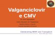 Cmv and valganciclovir