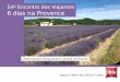 Apresentação do 54° Encontro dos Viajantes – 6 Dias na Provence