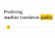 #5 Predicting Machine Translation Quality