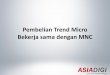 Pembelian Trend Micro Bekerja sama dengan MNC