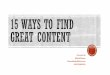 15 Ways to Find Great Content presented at  DTCC Social Media Conference 2016 1 of 2 presentations