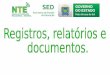 Gerenciamento e registros de uso das TIC - NTE-Regional/MS