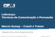 20151126 - 14HH BranchRP - Liderança Técnicas de Comunicação e Persuasão POR Marcio Sumay