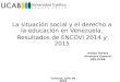 La situación social y el derecho a la educación en Venezuela. Resultados de ENCOVI 2014 y 2015