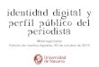 Identidad digital y perfil público del periodista