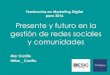 Presente y futuro en la gestión de redes sociales Mar Carrillo