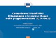 Comunicare i Fondi SIE:   il linguaggio e le parole chiave nella programmazione 2014-2020