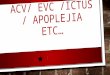 Ictus, EVC, ACV