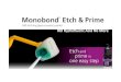 Monobond etch & prime
