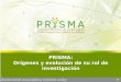 Fundación PRISMA: orígenes y evolución del rol de investigación