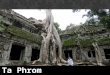 Ta Phrom - Angkor Temples