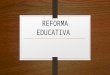 Reforma educativa
