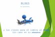 Blogs - Una aproximación y algunas claves