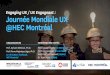 Engaging UX / UX Engageant:  Journée Mondiale UX @HEC Montréal
