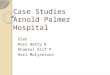 Case studies arnold parmer hospital