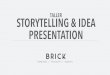 Storytelling and idea presentation