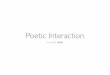 Poetic interaction present