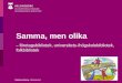 Samma eller olika - företagsbibliotek, forskningsbibliotek, folkbibliotek. Örebro 201510
