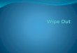Wipe Out PPT