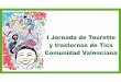 I Jornadas de Sindrome de Tourette y trastornos de Tics de la Comunidad Valenciana