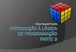 03 - Introdução a lógica de programação parte 3 - v1.1