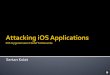 Attacking iOS Applications