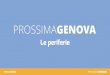 Prossima Genova / Le periferie