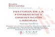 HISTORIA DE LA FORMACIÓN Y ORIENTACIÓN LABORAL Guía 