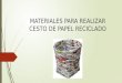 Materiales para realizar cesto de papel reciclado