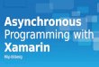 Asynchronous Programming with Xamarin - Xamarin Hackday Sydney 2015