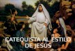 Catequista al Estilo de Jesús