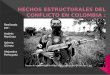 Hechos estructurales del conflicto en colombia