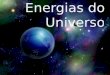 As Sete Energias do Universo