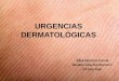 (2016-01-28) URGENCIAS DERMATOLÓGICAS (PPT)