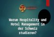 Warum hospitality und hotel management in der schweiz studieren