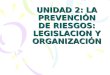 Tema 2  la prevención de riesgos  legislacion y organizacion
